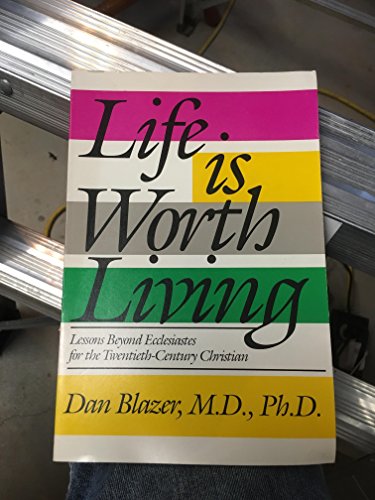 Imagen de archivo de Life is Worth Living: Lessons Beyond Ecclesiastes a la venta por ThriftBooks-Dallas
