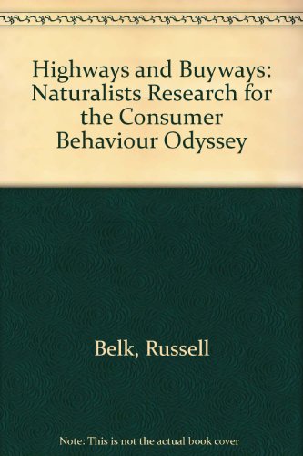 Imagen de archivo de Highways and Buyways: Naturalists Research for the Consumer Behaviour Odyssey a la venta por Better World Books