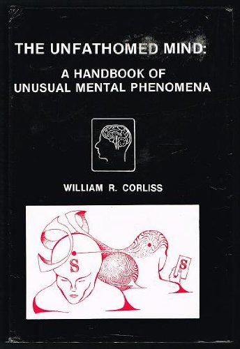 Beispielbild fr Unfathomed Mind: A Handbook of Unusual Mental Phenomena zum Verkauf von Salish Sea Books