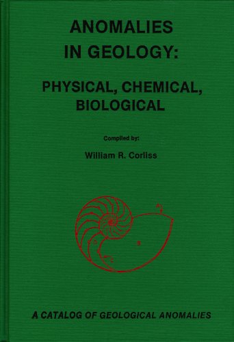 Beispielbild fr Anomalies in Geology : Physical, Chemical, Biological zum Verkauf von Better World Books