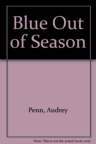 Blue Out of Season (9780915556144) by Penn, Audrey