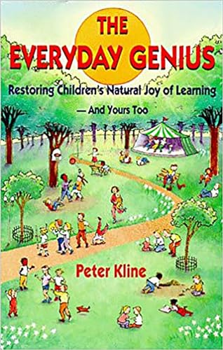Stock image for The Everyday Genius: Restoring Children's Natural Joy of Learning for sale by GF Books, Inc.