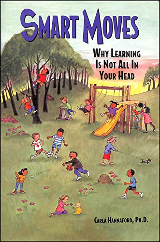 Beispielbild fr Smart Moves: Why Learning Is Not All In Your Head, Second Edition zum Verkauf von Wonder Book