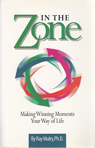 Imagen de archivo de In the Zone: Making Winning Moments Your Way in Life a la venta por WorldofBooks