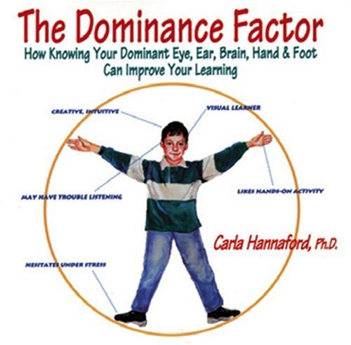 Beispielbild fr The Dominance Factor : How Knowing Your Dominant Eye, Ear, Brain, Hand and Foot Can Improve Your Learning zum Verkauf von Better World Books