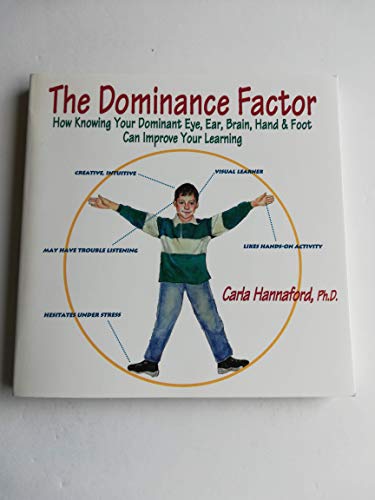 Imagen de archivo de The Dominance Factor: How Knowing Your Dominant Eye, Ear, Brain, Hand and Foot Can Improve Your Learning a la venta por Reuseabook