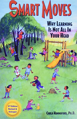 Beispielbild fr Smart Moves : Why Learning Is Not All in Your Head, Second Edition zum Verkauf von Better World Books