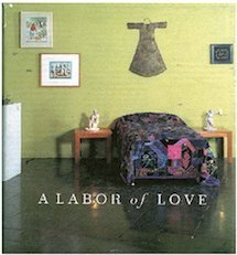 Labor of Love: An Exhibition (9780915557790) by Linton, Meg; New Museum Of Contemporary Art (New York, N. Y.)