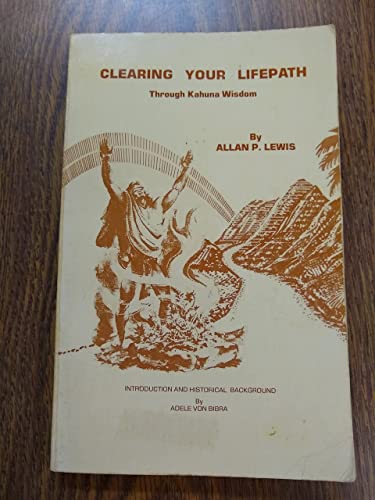 Stock image for Clearing your lifepath through Kahuna wisdom for sale by Michael Knight, Bookseller