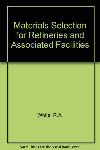 Imagen de archivo de Materials Selection for Refineries and Associated Facilities a la venta por ThriftBooks-Atlanta