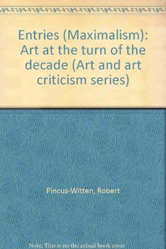 9780915570201: Entries (Maximalism): Art at the turn of the decade (Art and art criticism series)