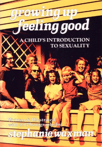 Stock image for Growing Up-Feeling Good: A Child's Introduction to Sexuality for sale by GF Books, Inc.