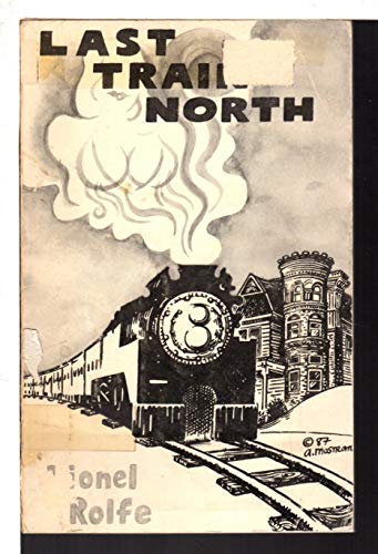 Last Train North (9780915572953) by Rolfe, Lionel