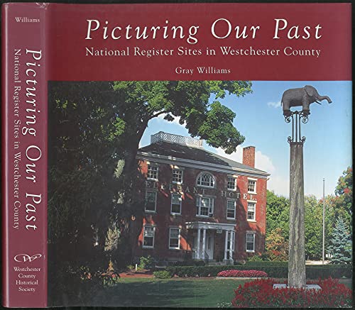 PICTURING OUR PAST National Register Sites in Westchester County
