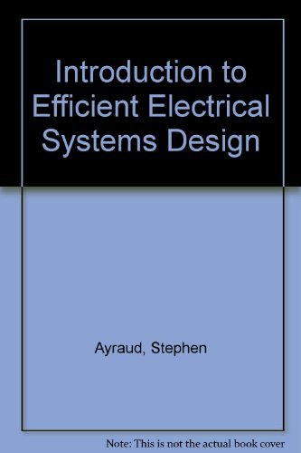 9780915586981: Introduction to Efficient Electrical Systems Design