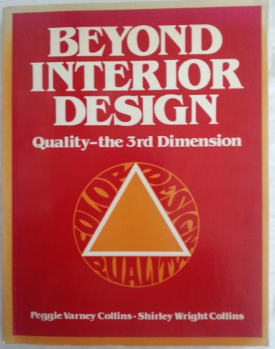 Imagen de archivo de Beyond Interior Design: Quality--the Third Dimension a la venta por Utah Book and Magazine