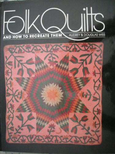 Stock image for Folk Quilts and How to Recreate Them for sale by Better World Books