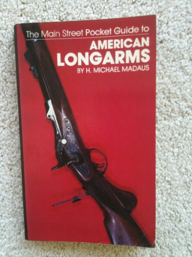 Imagen de archivo de The Main Street pocket guide to American longarms a la venta por BookHolders