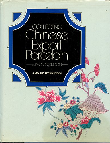 9780915590506: Collecting Chinese Export Porcelain by Elinor Gordon