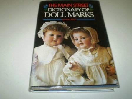 Beispielbild fr The Main Street Dictionary of Doll Marks zum Verkauf von HPB Inc.