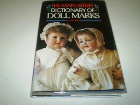 Stock image for The Main Street Dictionary of Doll Marks for sale by HPB Inc.