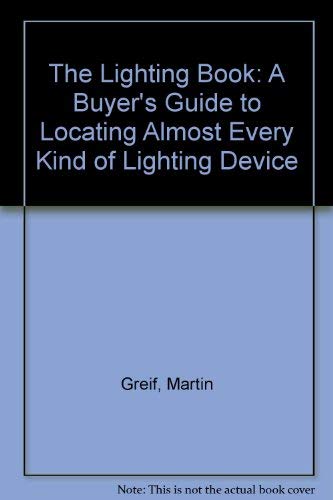 Stock image for The Lighting Book: A Buyer's Guide to Locating Almost Every Kind of Lighting Device for sale by Wonder Book