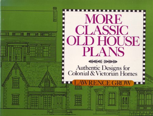 Beispielbild fr More Classic Old House Plans : Authentic Designs for Colonial and Victorian Homes zum Verkauf von Better World Books