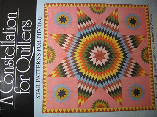 Imagen de archivo de A Constellation for Quilters: Star Patterns for Piecing a la venta por SecondSale