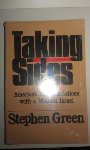 Beispielbild fr TAKING SIDES : AMERICA'S SECRET RELATIONS WITH A MILITANT ISRAEL zum Verkauf von Second Story Books, ABAA