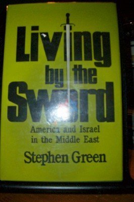 Stock image for Living by the Sword: America and Israel in the Middle East, 1968-87 for sale by Wonder Book