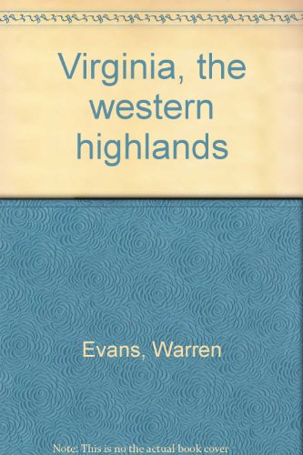 Virginia: The Western Highlands (9780915599028) by Warren Evans