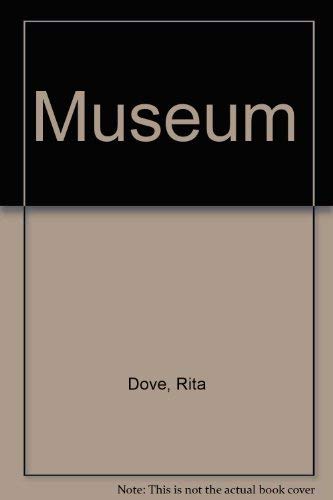 MUSEUM. (AUTOGRAPHED) (9780915604791) by Dove, Rita