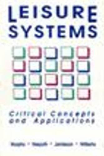 Beispielbild fr Leisure Systems : Critical Concepts and Applications zum Verkauf von Better World Books