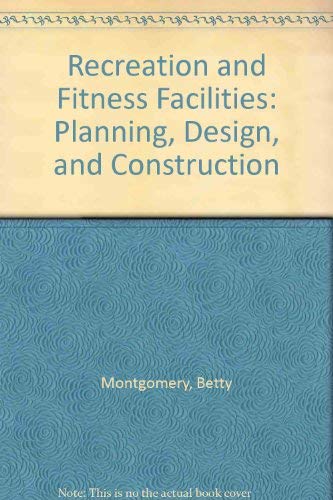 9780915611188: Recreation and Fitness Facilities: Planning, Design, and Construction