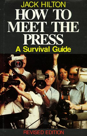 Beispielbild fr How to Meet the Press: A Survival Guide zum Verkauf von EZReading