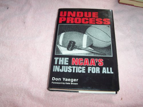 Stock image for Undue Process: The NCAA's Injustice for All for sale by Your Online Bookstore