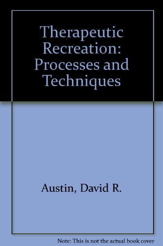 Therapeutic Recreation Processes and Techniques (9780915611454) by David R. Austin