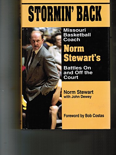 Stock image for Stormin' Back: Missouri Basketball Coach Norm Stewart's Battles on and Off the Court for sale by Thomas F. Pesce'