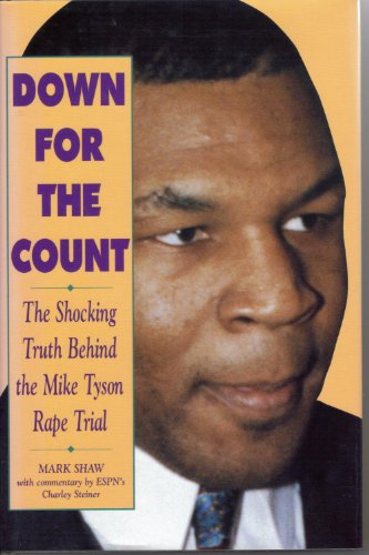 Beispielbild fr Down for the Count : The Shocking Truth Behind the Mike Tyson Rape Trial zum Verkauf von Better World Books