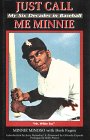 Stock image for Just Call Me Minnie: My Six Decades in Baseball SIGNED for sale by Dorothy Meyer - Bookseller