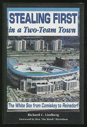 Beispielbild fr Stealing First in a Two-Team Town: The White Sox from Comiskey to Reinsdorf zum Verkauf von Front Cover Books