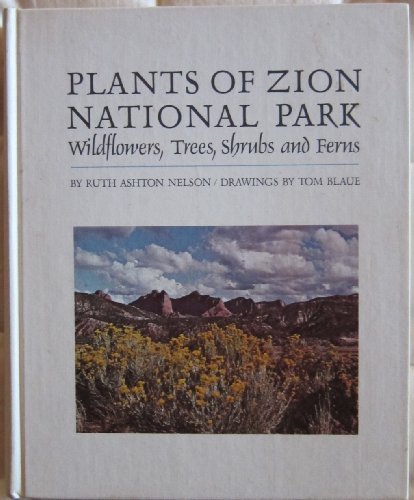 Beispielbild fr Plants of Zion National Park. Wildflowers, Trees, Shrubs and Ferns. zum Verkauf von Klaus Kuhn Antiquariat Leseflgel