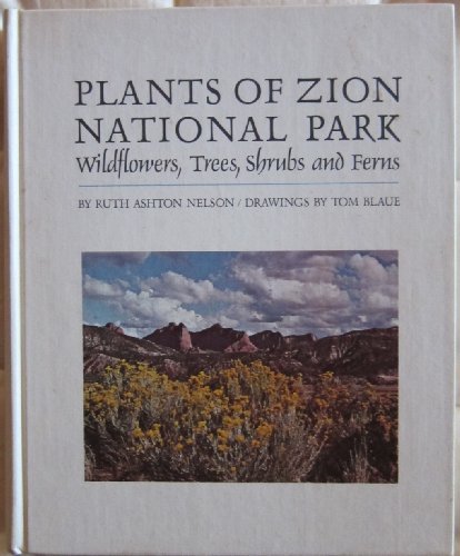 9780915630004: Plants of Zion National Park: Wildflowers, trees, shrubs, and ferns