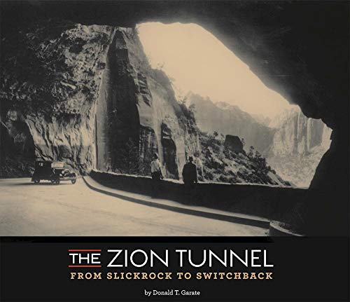 Imagen de archivo de The Zion Tunnel : From Slickrock to Switchback a la venta por Better World Books: West