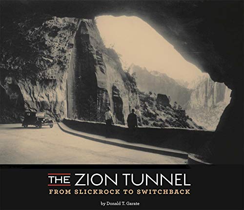 Stock image for The Zion Tunnel : From Slickrock to Switchback for sale by Better World Books: West