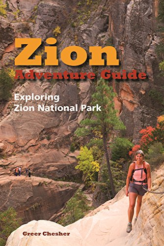 Stock image for Zion Adventure Guide: Exploring Zion National Park for sale by ThriftBooks-Atlanta