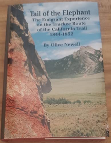 9780915641086: Tail of the Elephant: The Emigrant Experience on the Truckee Route of the California Trail 1844-1852