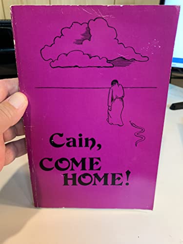 Imagen de archivo de Cain, Come Home! a la venta por Midtown Scholar Bookstore
