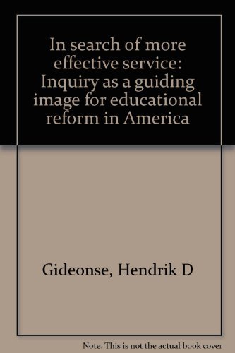 Beispielbild fr In search of more effective service: Inquiry as a guiding image for educational reform in America zum Verkauf von SecondSale