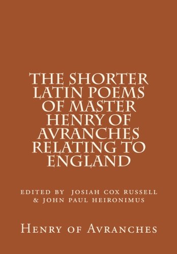 Imagen de archivo de The Shorter Latin Poems of Master Henry of Avranches Relating to England a la venta por Revaluation Books